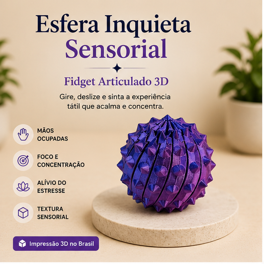 Esfera Inquieta Sensorial Calma 3D — Fidget Tátil para Foco e Mãos Ocupadas